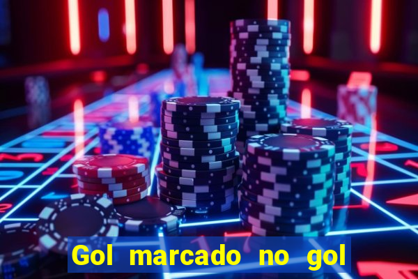 Gol marcado no gol marcado betano